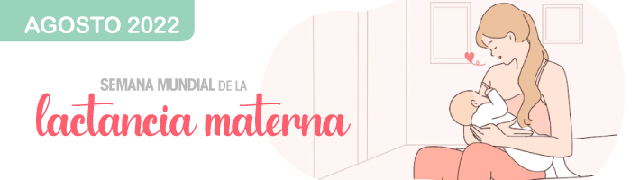 Semana Mundial de la Lactancia Materna Semana Mundial de la Lactancia Materna